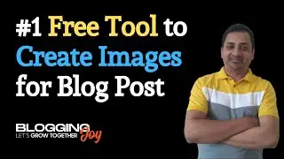 How To Create Images For Blog Post [#1 Free Tool] YouTube Thumbnail, Pinterest Image, Featured Image