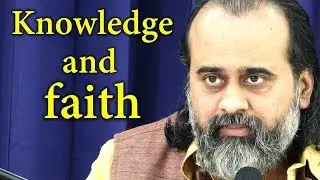 Knowledge is not enough, you need faith to act || Acharya Prashant (2016)
