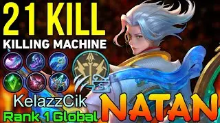 21 Kills Natan The Killing Machine - Top 1 Global Natan by KelazzCik - Mobile Legends