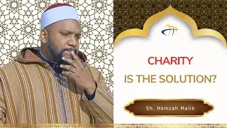 Charity is the Solution? - Sh Hamzah Malik