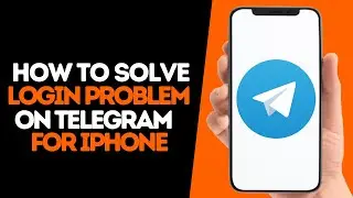 How To Solve Login Problem On Telegram For Iphone | 2023