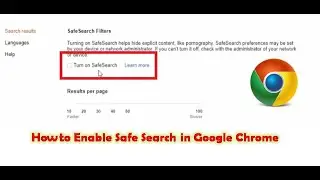 How to Enable Safe Search in Google Chrome