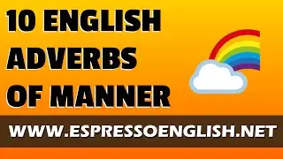 Learn 10 English Adverbs of Manner