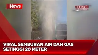 Viral Semburan Air dan Gas Setinggi 20 Meter di Sampang, Jawa Timur - Inews Pagi 03/08