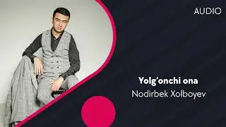 Nodirbek Xolboyev - Yolgonchi ona | Нодирбек Холбоев - Ёлгончи она (AUDIO)