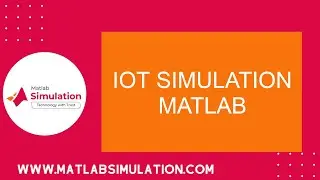 IOT Simulation Matlab | IOT Simulation Matlab Projects Help