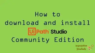 How to Download and Install UiPath Studio Community Edition