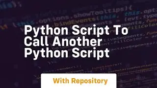 python script to call another python script