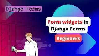 Django Forms: widgets