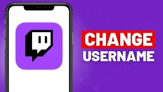 How to Change Username on Twitch App - Full Guide