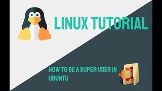 Linux Ubuntu - How to Be a Super user