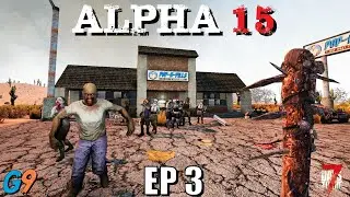 7 Days To Die - Alpha 15 EP3 (Money Well Spent)
