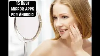 Top 10 Best Mirror Apps For Android And iOS 2020