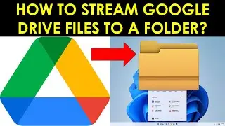 How to Stream Google Drive Files to a Folder? | How to Show Google Drive Files in a Folder on PC?