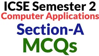 Semester 2 ICSE Computer Application Section A MCQs