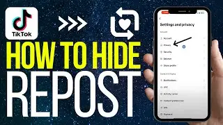 How To Hide Reposts on TikTok | Private Reposted Videos