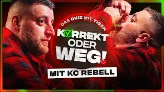 KORREKT oder WEG? (mit KC Rebell)