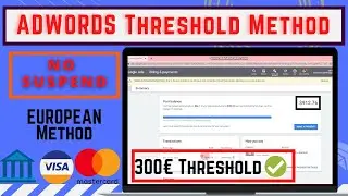 Google Ads $350 Threshold Method | Easy Way to create Adwords Account Without Suspension | July 2022