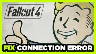 How to FIX Fallout 4 Connection / Server Error!