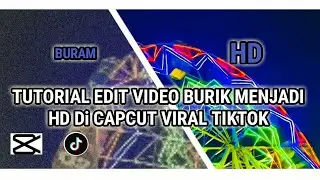 CARA EDIT VIDEO BURIK MENJADI JERNIH DI CAPCUT || VIRAL TIKTOK