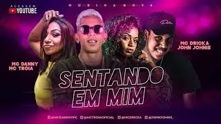 MC TROIA, MC DRICKA E MC DANNY - SENTANDO EM MIM - (PROD. JOHN JOHNIS)