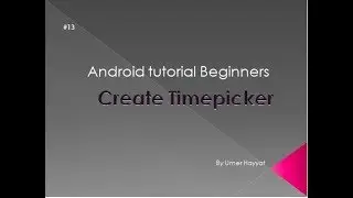 Create Timepicker- Ui widgets #  13  | Timepicker|  android tutorial
