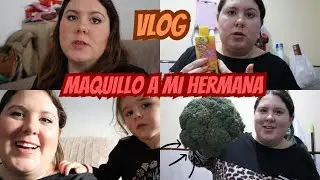 VLOG// MAQUILLO a mi HERMANA