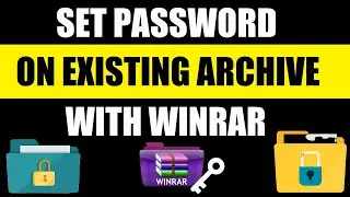 How to Set Password on Existing Archive | WinRAR Set Password | Archive Password Set 2021