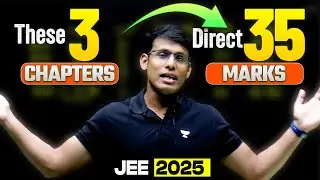 CRUSH JEE Advanced 2025 with these *TOP 3 CHAPTERS*!