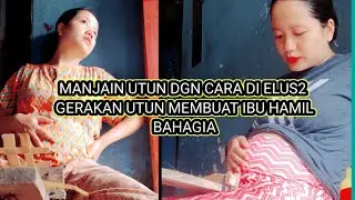 CARA MANJAIN DEDE UTUN IBU HAMIL ELUS2 PERUT YG SEMAKIN GEMOY .