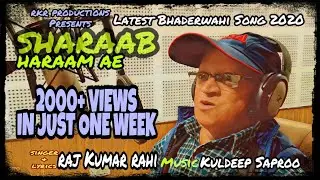 II Latest Bhaderwahi Song || SHARAAB HARAAM AE || Singer - Raj Kumar Rahi II