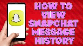 How to View Snapchat Message History | How To Recover Deleted Snapchat Messages
