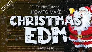 HOW TO MAKE A CHRISTMAS EDM BANGER - FL Studio Tutorial (+FREE FLP)