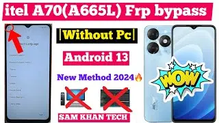 itel A70(A665L) Frp bypass |Without Pc|2024 New Method |Google Account Bypass|All itel Working 💯.