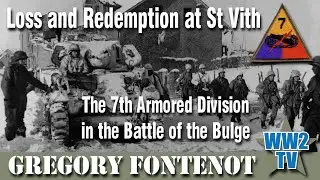 Loss and Redemption at St Vith: The 7th Armored Division in the Battle of the Bulge - Part 1