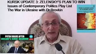 Kursk Update 3:  Zelensky's Plan To Win.