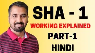 SHA-1 (Secure Hash Algorithm - 1) Part-1 Working Explained in Hindi