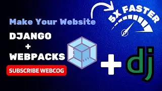 Django Webpacks | Make Your Website 5x Faster | Compiled Css and Js into bundle.min.js | Webcog