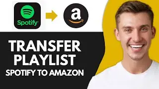 HOW TO TRANSFER PLAYLIST FROM SPOTIFY TO AMAZON MUSIC (FULL GUIDE)