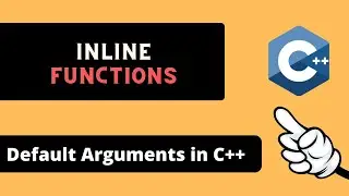 Inline Functions in C++ and Default Arguments in C++