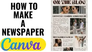 HOW TO MAKE A NEWSPAPER ON CANVA 2024