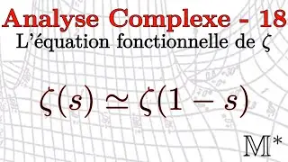 Analyse Complexe - 18 - L'équation fonctionnelle de Zêta