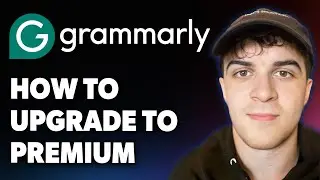 How to Upgrade to Grammarly Premium [2025 Full Guide]