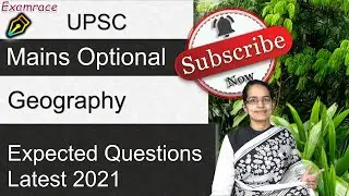 UPSC CSE IAS Mains Optional Geography 2021 Expected & Important Topics | 2022