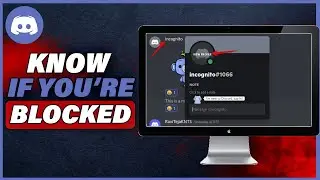 How To Know If You're Blocked On Discord