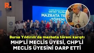 Bursa Yıldırım’da mazbata töreni karıştı: MHPli meclis üyesi, CHPli meclis üyesini darp etti