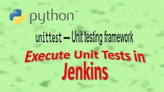 Python Unittesting: Use Jenkins to Execute UnitTests