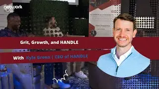 Grit, Growth and HANDLE with Kyle Green