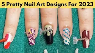 5 Pretty Nail Art Design Ideas You Should Try || Nail Art Designs 2023