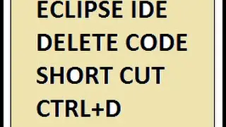 ECLIPSE SHORTCUT CTRL D DELETE DEMO